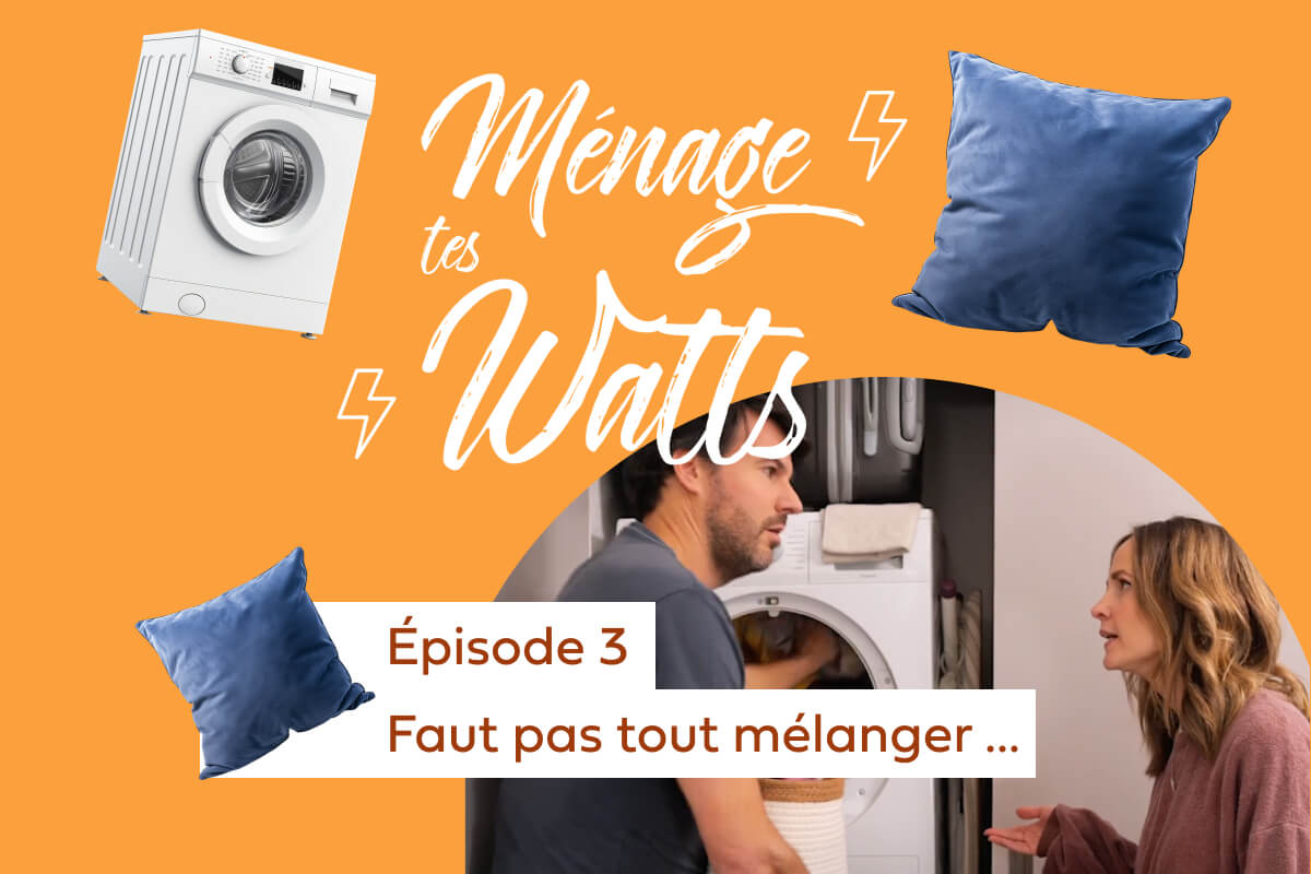 Ménage tes watts épisode 3 la buanderie