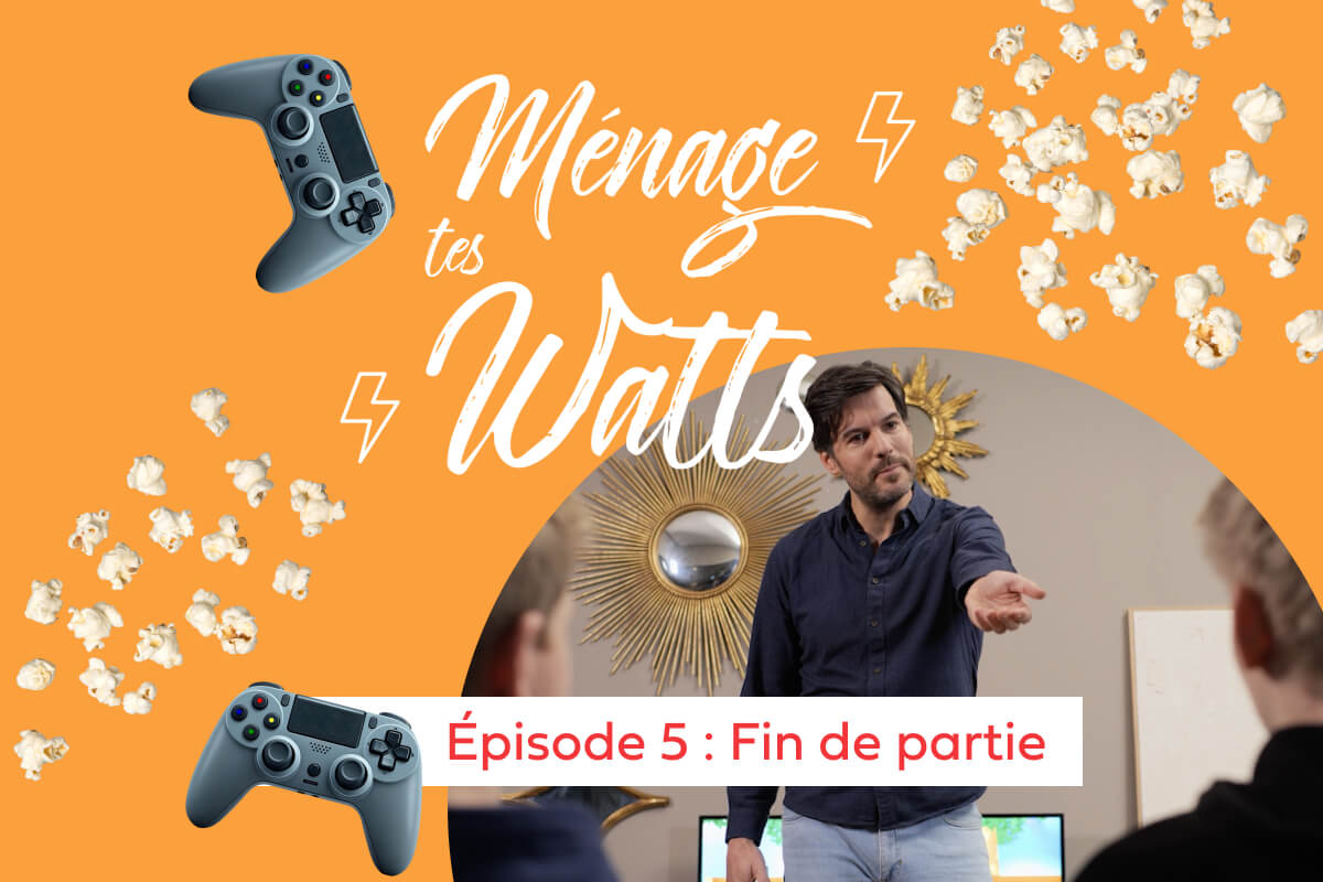 Ménage tes watts épisode 5 le salon